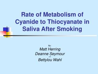 Rate of Metabolism of Cyanide to Thiocyanate in Saliva After Smoking