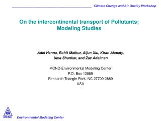 On the intercontinental transport of Pollutants; Modeling Studies