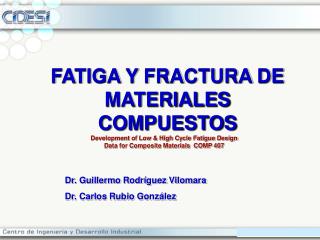 Development of Low &amp; High Cycle Fatigue Design Data for Composite Materials COMP 407