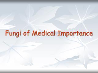 Fungi of Medical Importance