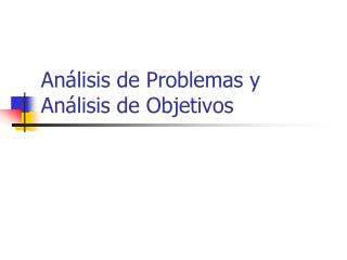 Análisis de Problemas y Análisis de Objetivos