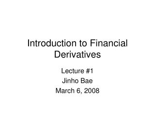 Introduction to Financial Derivatives