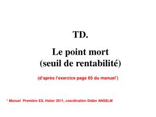TD. Le point mort (seuil de rentabilité)