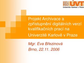Mgr. Eva Březinová Brno, 22.11. 2006