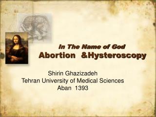 In The Name of God Abortion &Hysteroscopy
