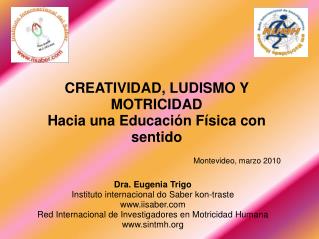 CREATIVIDAD, LUDISMO Y MOTRICIDAD Hacia una Educación Física con sentido