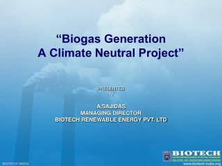 “Biogas Generation A Climate Neutral Project”