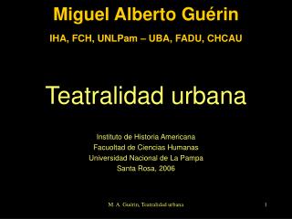 Miguel Alberto Guérin IHA, FCH, UNLPam – UBA, FADU, CHCAU