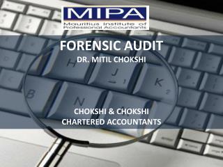 FORENSIC AUDIT DR. MITIL CHOKSHI CHOKSHI &amp; CHOKSHI CHARTERED ACCOUNTANTS