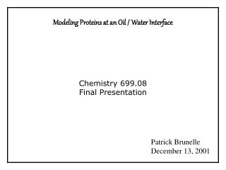 Modeling Proteins at an Oil / Water Interface