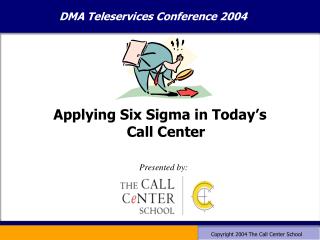 Applying Six Sigma in Today’s Call Center