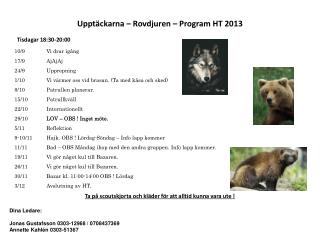 Dina Ledare: Jonas Gustafsson 0303-12968 / 0708437369 Annette Kahlén 0303-51367