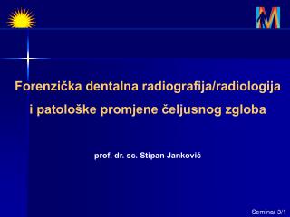 Forenzička dentalna radiografija/radiologija i patološke promjene čeljusnog zgloba
