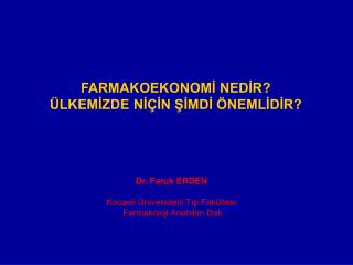 FARMAKOEKONOMİ NEDİR? ÜLKEMİZDE NİÇİN ŞİMDİ ÖNEMLİDİR?