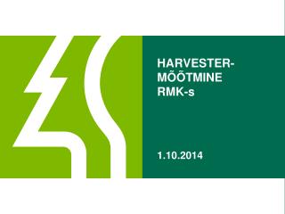 HARVESTER-MÕÕTMINE RMK-s