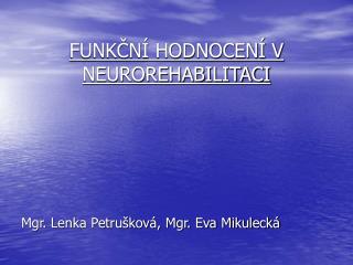 FUNKČNÍ HODNOCENÍ V NEUROREHABILITACI