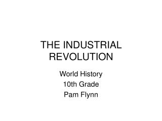 THE INDUSTRIAL REVOLUTION