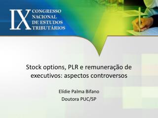 Stock options, PLR e remuneração de executivos: aspectos controversos