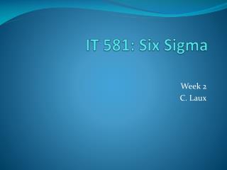 IT 581: Six Sigma