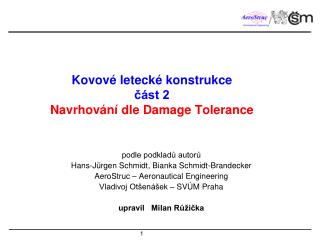 Kovové letecké konstrukce část 2 Navrhování dle Damage Tolerance