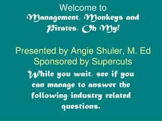 While you wait, see if you can manage to answer the following industry related questions.