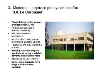 3. Moderna – inspirace pro bydlení dneška 3.4. Le Corbusier