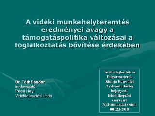 Dr. Tóth Sándor irodavezető, Pécsi Helyi Vidékfejlesztési Iroda