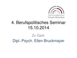 4. Berufspolitisches Seminar 15.10.2014