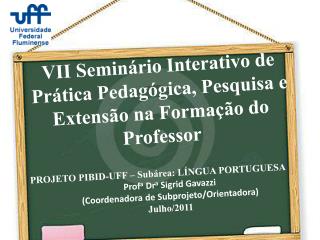 VII Seminário Interativo de Prática Pedagógica, Pesquisa e Extensão na Formação do Professor