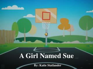 A Girl Named Sue