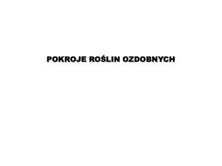 POKROJE ROŚLIN OZDOBNYCH