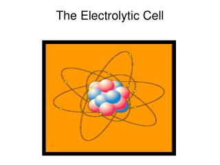 The Electrolytic Cell