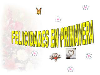 FELICIDADES EN PRIMAVERA