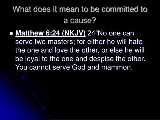 What does it mean to be committed to a cause?