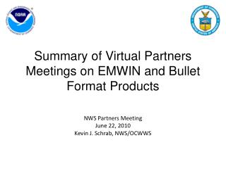 Summary of Virtual Partners Meetings on EMWIN and Bullet Format Products