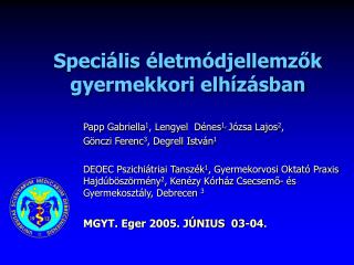 Speciális életmódjellemzők gyermekkori elhízásban