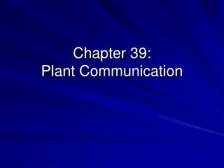 Chapter 39: Plant Communication