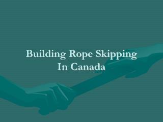 Building Rope Skipping In Canada