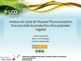 Analyse de Cycle de Vie pour l’Eco-conception d’un procédé de production d’un polymère végétal