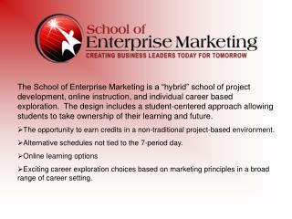 The following students are enrolled in the School of Enterprise Marketing: