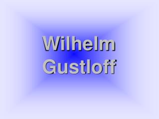 Wilhelm Gustloff