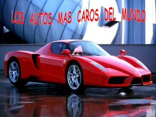 LOS AUTOS MAS CAROS DEL MUNDO