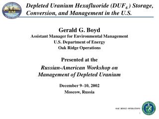 Depleted Uranium Hexafluoride (DUF 6 ) Storage, Conversion, and Management in the U.S.