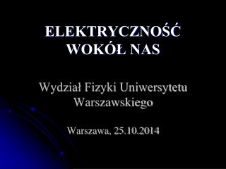Wydział Fizyki Uniwersytetu Warszawskiego Warszawa, 25.10.2014