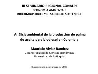 III SEMINARIO REGIONAL CONALPE ECONOMIA AMBIENTAL: BIOCOMBUSTIBLES Y DESARROLLO SOSTENIBLE