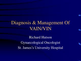 Diagnosis &amp; Management Of VAIN/VIN