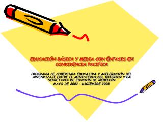 EDUCACIÓN BÁSICA Y MEDIA CON ÉNFASIS EN CONVIVENCIA PACIFICA