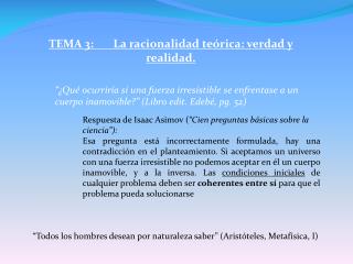 TEMA 3: La racionalidad teórica: verdad y realidad.