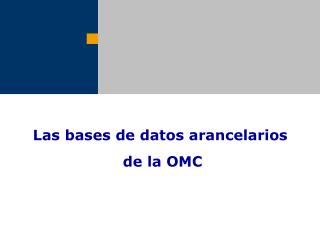 Las bases de datos arancelarios de la OMC