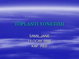 TOPLANTI YONETIMI